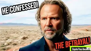 It Felt WRONG&hellip;&rsquo; Kody&rsquo;s Confession + Coyote Pass BETRAYAL EXPOSED (TLC 2025)