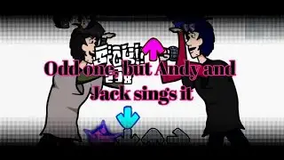 FNF:Odd one, but Andy and Jack sings it [VS. TheOdd1sOut ONESHOT MOD]