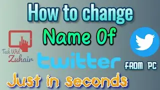 Change twitter name | Twitter Ka Account name Change Kare|| In Urdu || TWZ