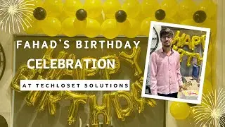Fahad's birthday Celebration at TechloSet Solutions