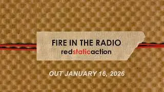 Fire in the Radio - Red Static Action - Trailer