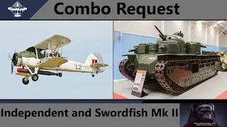 War Thunder: Combo Request by Hairyfeet. Independent and Swordfish Mk II. Not as bad as i thought!