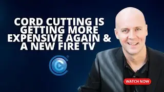 Отказ от кабельного телевидения снова становится дороже, и новый Fire TV выходит с серьезными изм...
