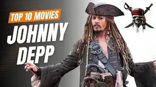 Top 10 Johnny Depp Movies of All Time