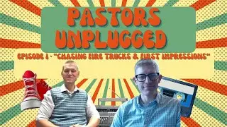 Pastors Unplugged | Ep 1 | Chasing Fire Trucks & Finding Grace &ndash; Pastors Unplugged