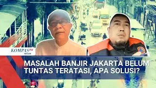 Diskusi soal Banjir Jakarta: Kondisi Terkini hingga Penyebab dan Langkah Mitigasi