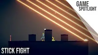 Game Spotlight | Stick Fight: The Game