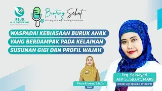 Bintang Sehat: Waspada! Kebiasaan Buruk Anak Berdampak Pada Kelainan Susunan Gigi & Profil Wajah