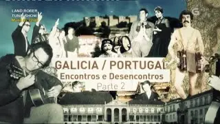 Naqueles tempos (TVG) 08 - Galicia / Portugal. Encontros e desencontros II
