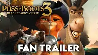 PUSS IN BOOTS 3: BLACKBEARD&rsquo;S CURSE (2027) | FAN TRAILER