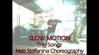 SLOW MOTION - Trey Songz - Matt Steffanina Choreography | Dance Cover