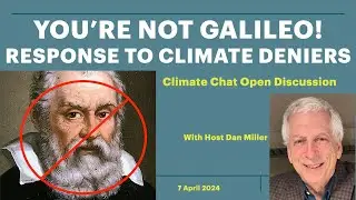 You're Not Galileo! Response to Climate Deniers