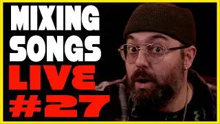 Mixing Songs Live from Scratch!  Friends Don't Let Friends Mix Alone: Stream 27; 