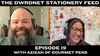 The DWRDNET Stationery Feed Episode 19 With Azizah of Gourmet Pens