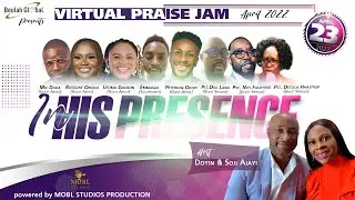 PRAISE JAM: IN HIS PRESENCE - April 2022