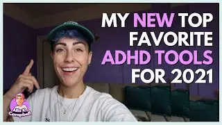 MY NEW TOP 5 FAVORITE ADHD TOOLS - UPDATED FOR 2021