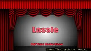Lassie 491105   His Master's Eyes, Old Time Radio