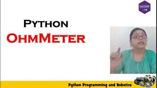 #Python #Robotics #Programming Python & Robotics Project Series : Python OhmMeter