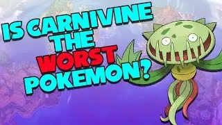Is Carnivine the WORST Pokemon?