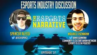 ESPORTS INDUSTRY DISCUSSION WITH MAURICE EISENMANN