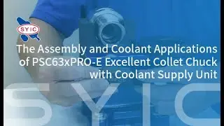 The Assembly and Coolant Applications of PSC63xPRO-E Excellent Collet Chuck with Coolant Supply Unit