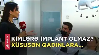 İmplant neçə yaşdan sonra məsləhət görülür, hansı əks-göstərişləri var? - APA TV