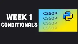CS50P Week 1 - Conditionals