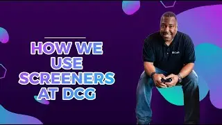 How We Use Screeners at DCG - Jamar James