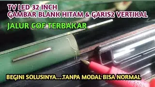 TV LED PANASONIC gambar blank hitam bergaris vertikal,jalur COF terbakar,ini solusinya.jangan diskip
