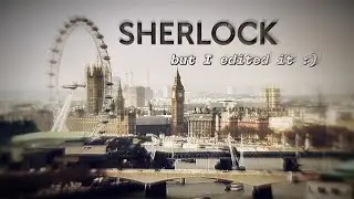 I edited BBC Sherlock to make it even funnier (season 1 episode 3) !!SPOILERS!!