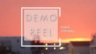 Anna Frenkel || Demo Reel 2019 || Cinematography + Editing