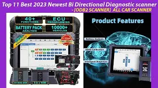 The Ultimate 2023 Bi Directional Diagnostic scanner Buying Guide!! Top 11 Newest ODB2 Scanner Tools!