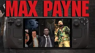 Max Payne Franchise on Steam Deck &mdash; Full Performance Test