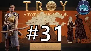 A Total War Saga: Troy Paris Campaign Part 31