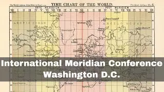 22nd October 1884: International Meridian Conference in Washington D.C. the Greenwich prime meridian