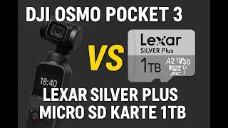 DJI Osmo Pocket 3 vs Lexar Silver Plus Micro SD Karte 1TB.