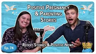 Positive Pregnancy & Parenting Stories | Uplifting Reddit Stories & News