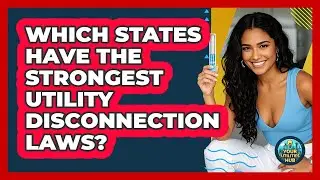 Which States Have The Strongest Utility Disconnection Laws? - Your Utilities Hub
