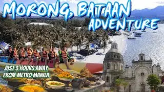 MORONG BATAAN ADVENTURE: JUST 3 HOURS AWAY FROM THE METRO