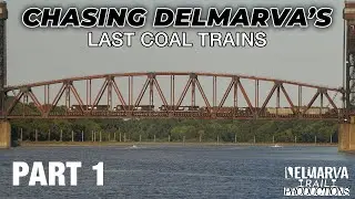 Chasing Delmarva's Last Coal Trains | Part 1