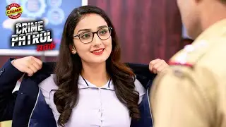 बाप को नहीं पता, बेटी कैसे कमाती है पैसे | Crime Patrol | क्राइमपेट्रोल | New Episode | #2026