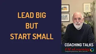 PODCAST 143 Lead Big, Start Small Turning Ideas into Scalable Success