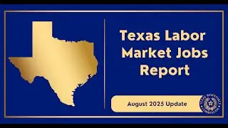 Texas Labor Market Jobs Report | August 2025