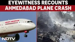 Ahmedabad Plane Crash | Eyewitness Recount Air India Ahmedabad-London Plane Crash