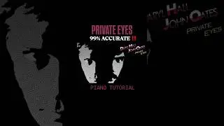 Private Eyes - Hall & Oats (PIANO TUTORIAL) 99% ACCURATE!