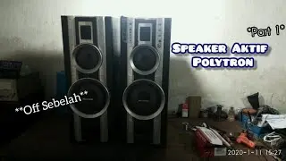 Part 1 Memperbaiki Speaker Aktif Polytron [PAS27]