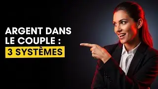 🏛️ Argent dans le Couple : Quelle M&eacute;thode Choisir pour &Eacute;viter les Conflits ? (3 Syst&egrave;mes)