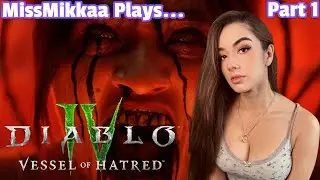 Let's Play Diablo IV: Vessel of Hatred | Part 1 | MissMikkaa