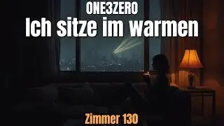ONE3ZERO – Ich sitz im warmen