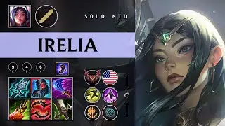Irelia Mid vs Kayle - NA Grandmaster Patch 26.02